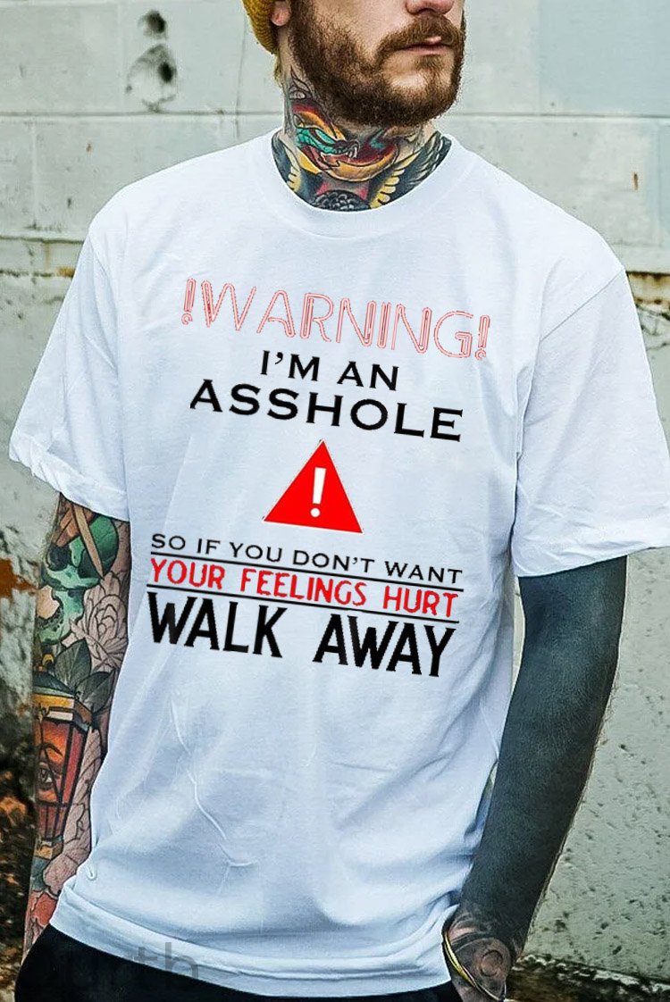 I 'm An  Asshole Walk A  Way Pattern Print T-Shirt