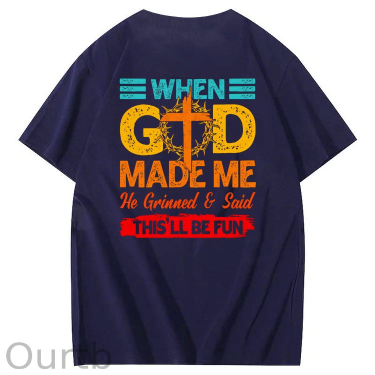 When God Made Me He Grinned  And Said This'll Be Fun Funny Pattern  Print 100%Cotton T-Shirt