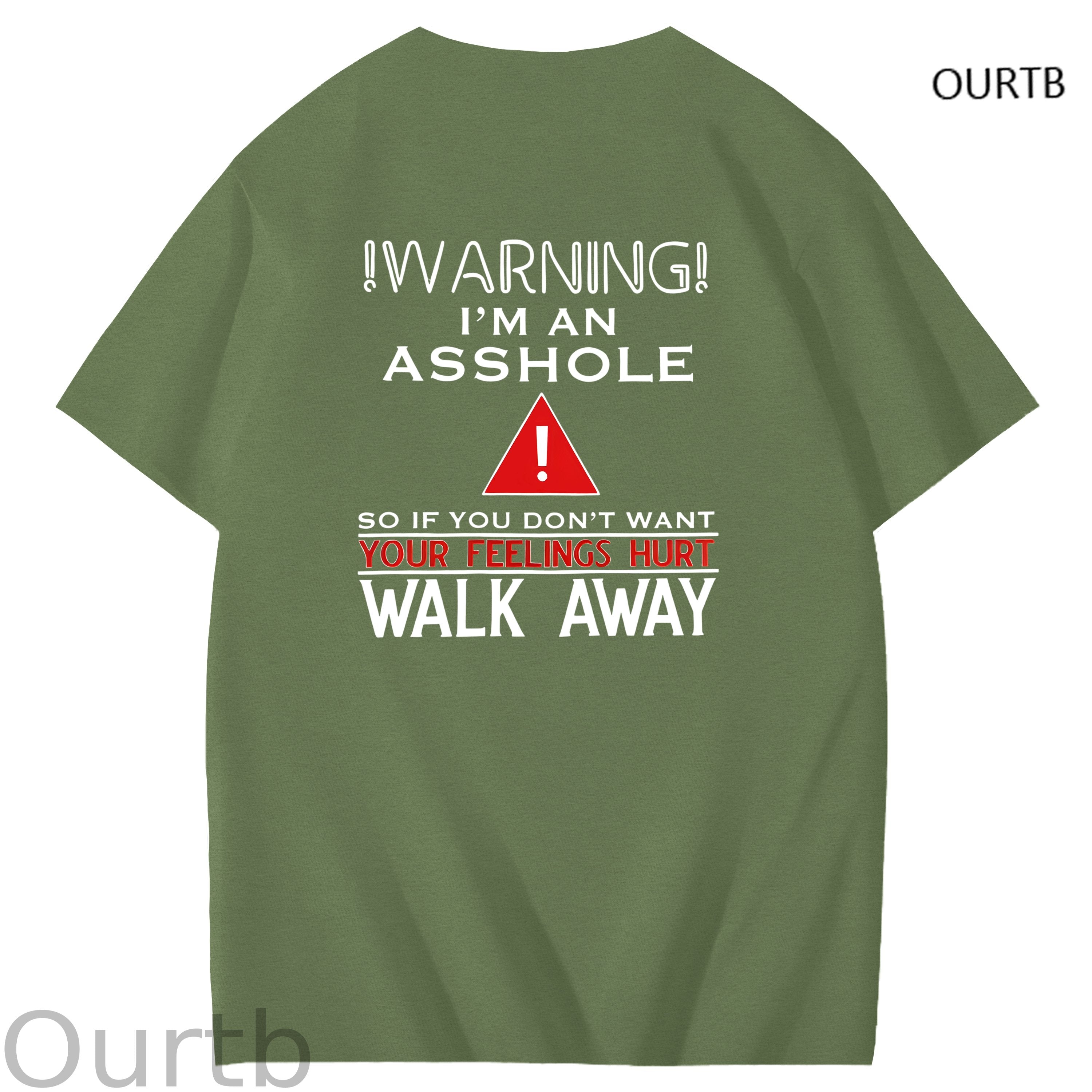 Warning I'm An Asshole So If You Don't Want Your Feelings Hurt Walk Away Funny Art Pattern Print T-Shirt