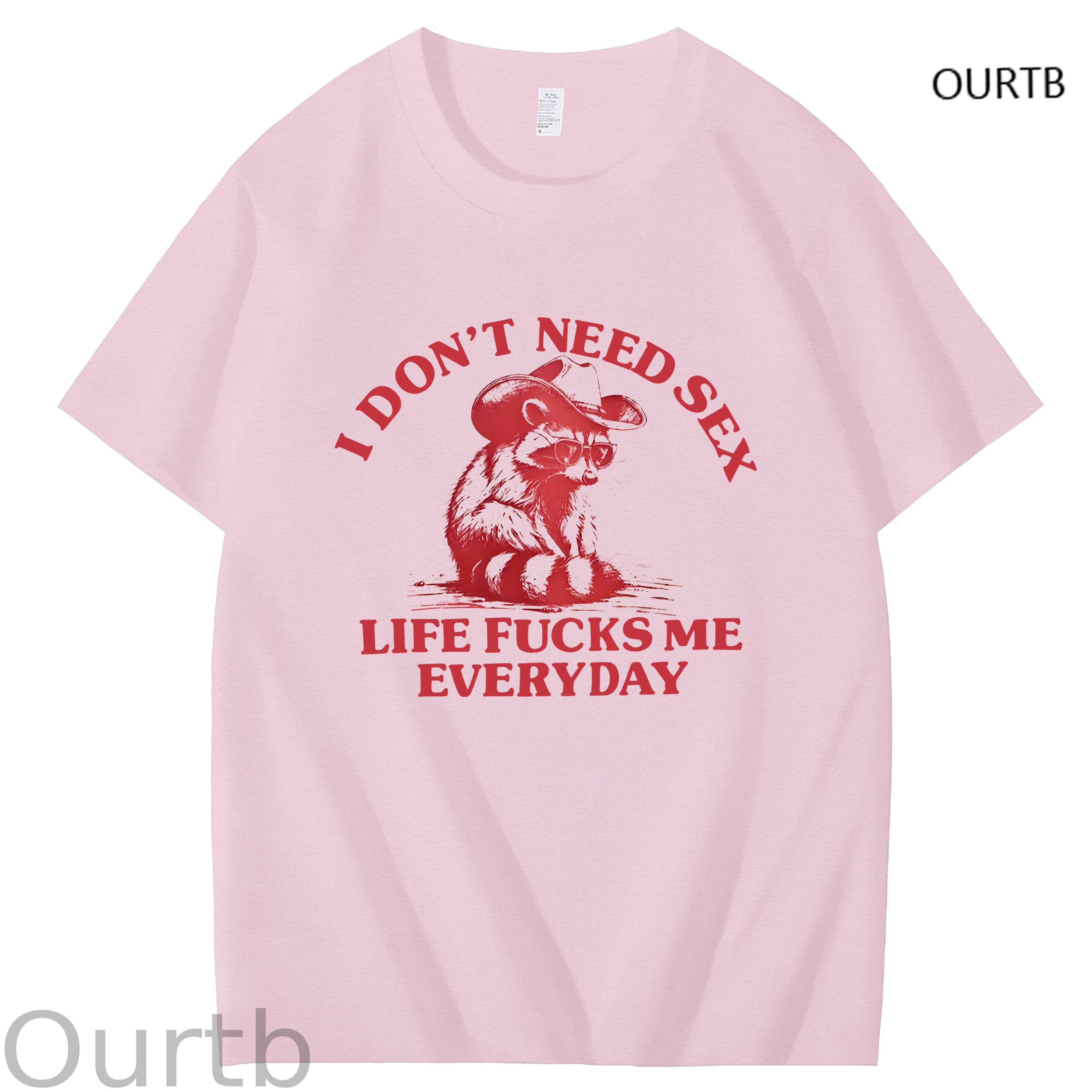 I Don't Need Sex Life F Me Everyday Funny Art Pattern Print T-Shirt