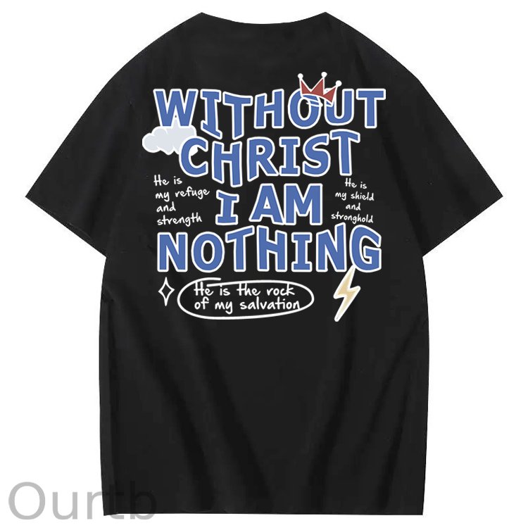 Without Christ I Am Nothing 100% Cotton T-Shirt