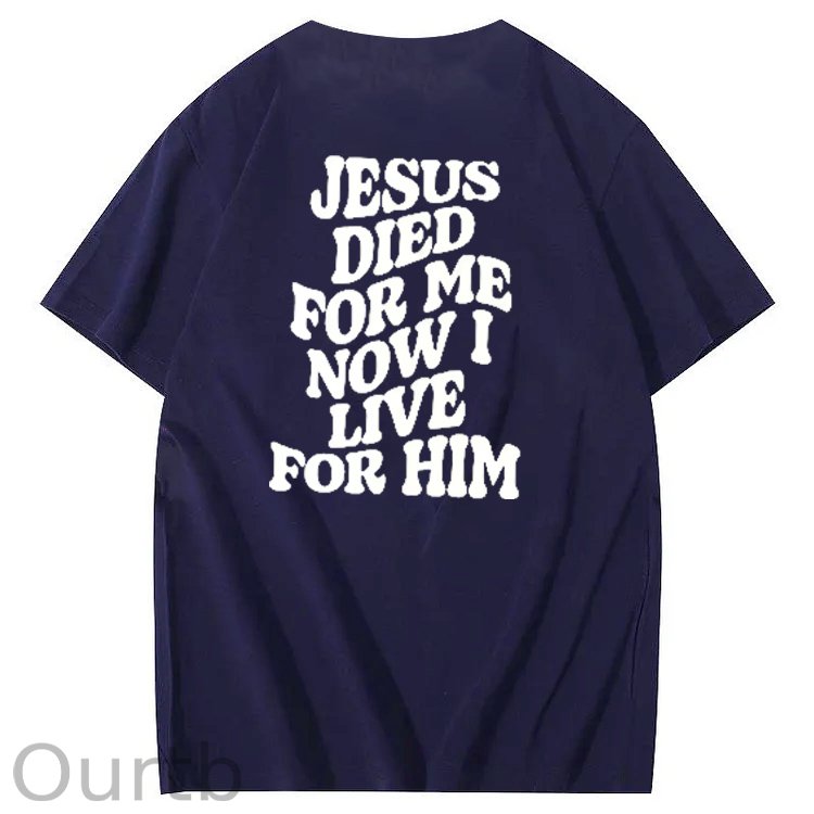 Jesus Died For Me Now I Live For Him Pattern Crew Neck T-Shirt