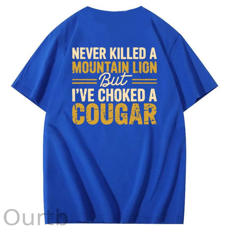 I Have Chocked A Cougar Pattern  Print 100%Cotton T-Shirt