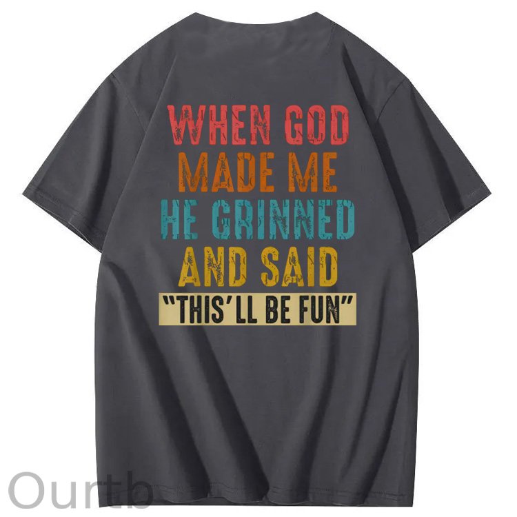 Vintage When God Made Me He Grinned  And Said This'll Be Fun Funny Pattern  Print 100%Cotton T-Shirt
