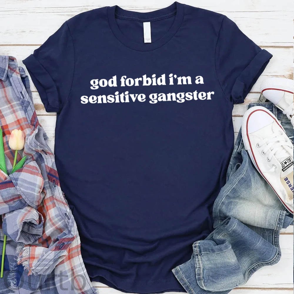 Women's  God Forbid I'm a Sensitive Gangster Pattern Round-Neck T-Shirt
