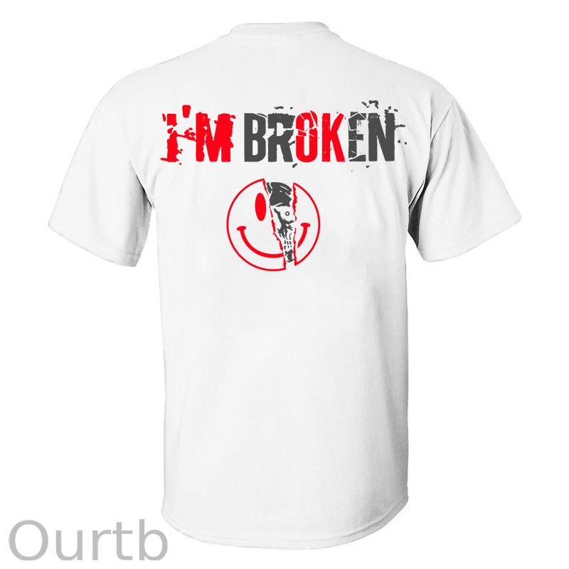 (Best Selling!) I'm Broken Printed T-shirt