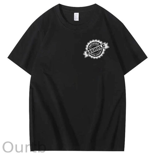 Certified Asshole 100% Grade A T-Shirt