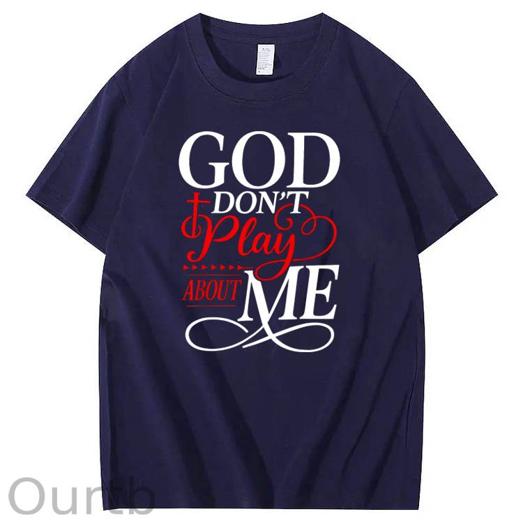 100% Cotton God Dont Play About Me Inspirational Faith T-Shirt Christ Christian Tops