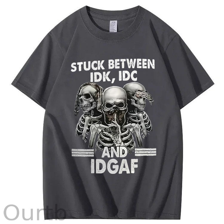 Stuck Between IDK IDC And IDGAF T-Shirt
