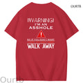 Warning I'm An Asshole So If You Don't Want Your Feelings Hurt Walk Away Funny Art Pattern Print T-Shirt