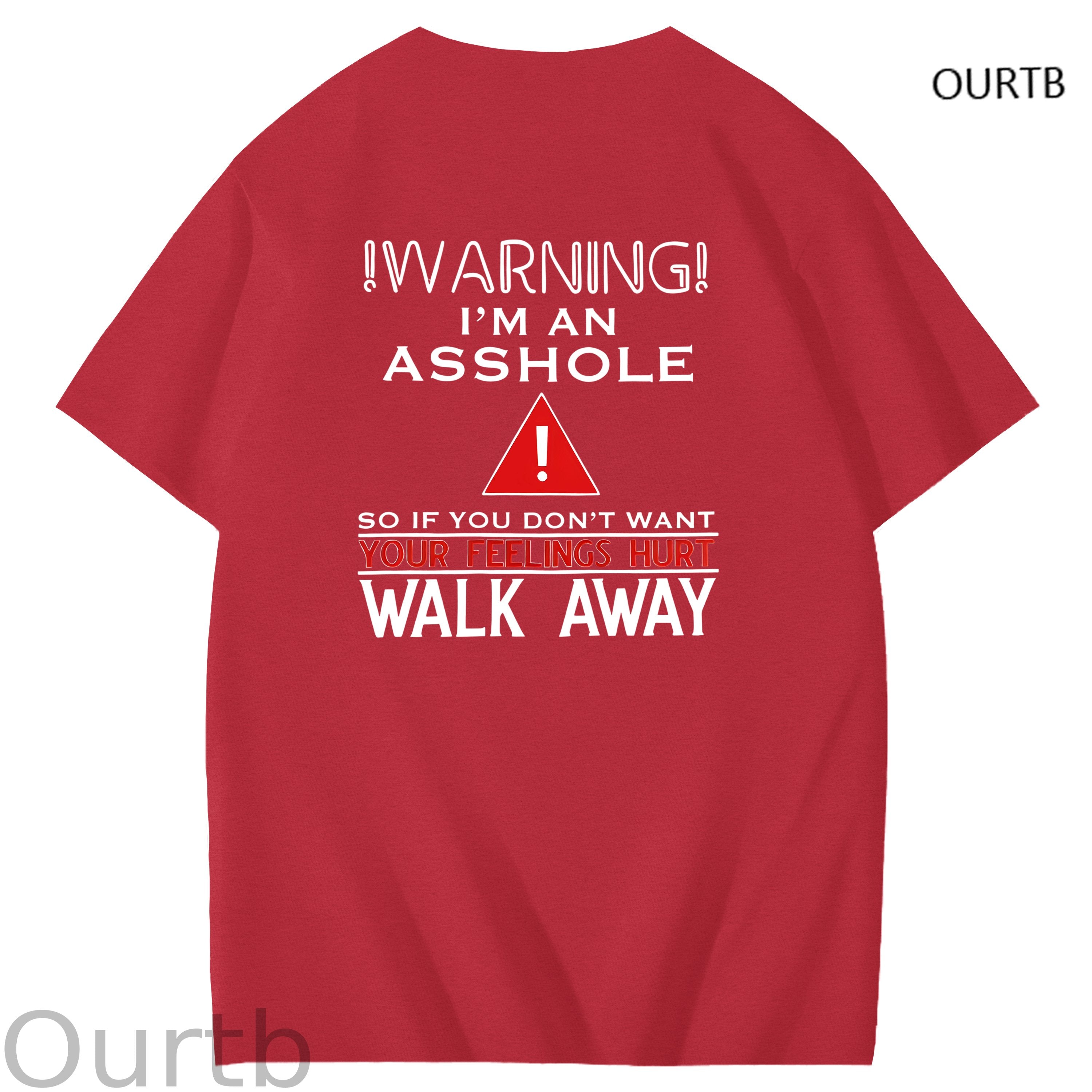 Warning I'm An Asshole So If You Don't Want Your Feelings Hurt Walk Away Funny Art Pattern Print T-Shirt