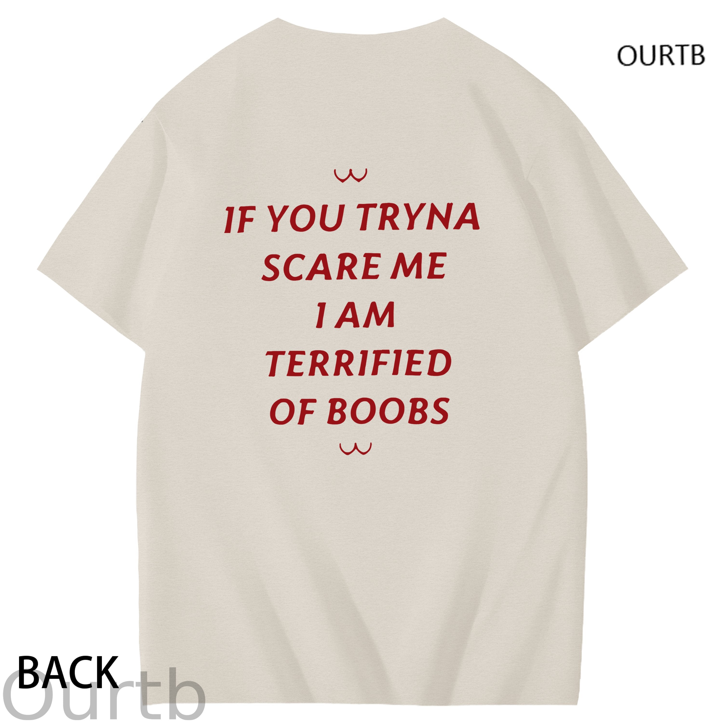 If You Tryna Scare Me I Am Terrified Of Boobs Art Pattern Print T-Shirt