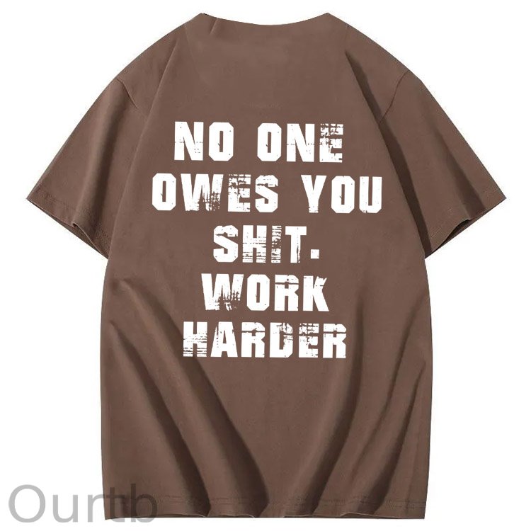No One Owns You Shit Work Hard  Pattern Print 100%Cotton T-Shirt