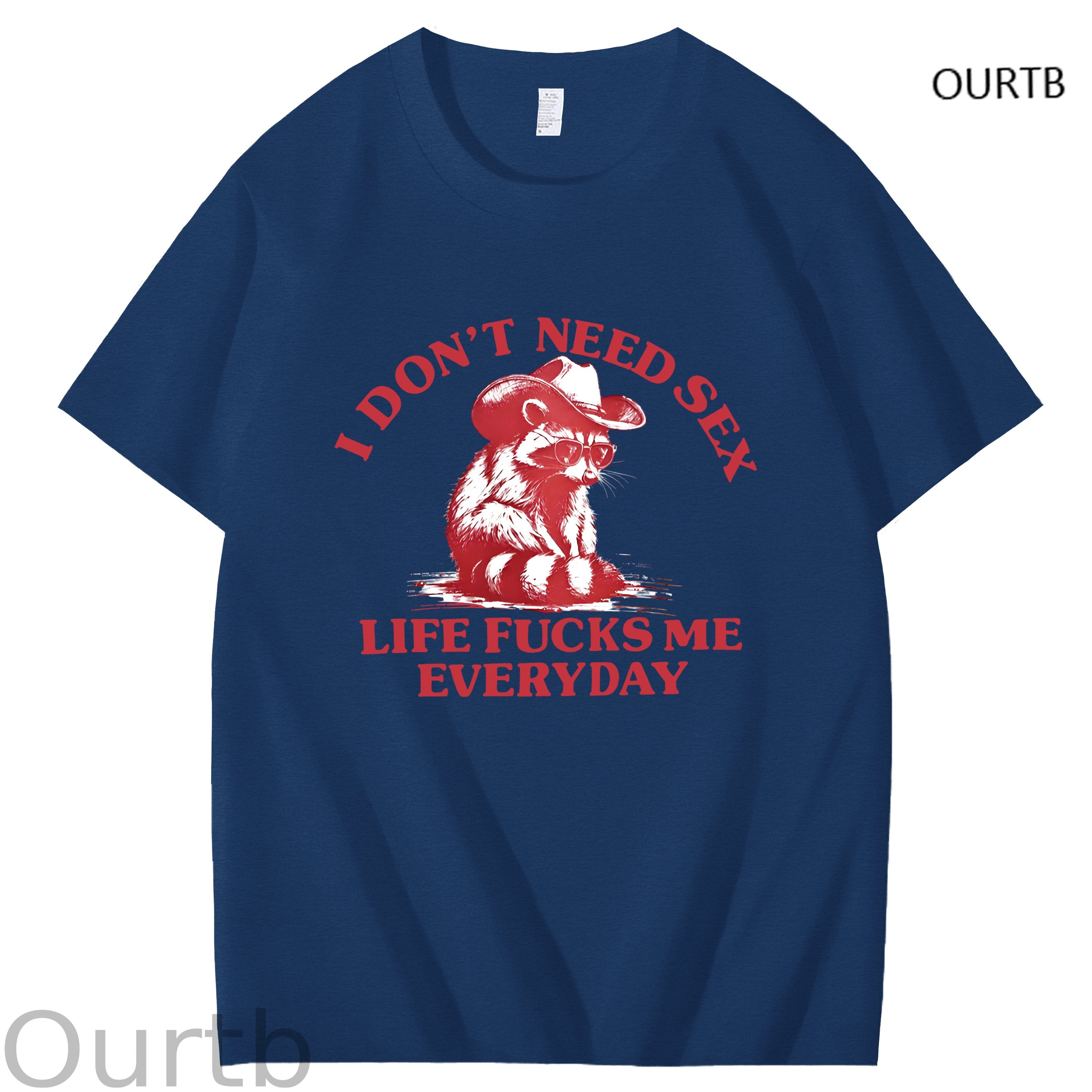 I Don't Need Sex Life F Me Everyday Funny Art Pattern Print T-Shirt