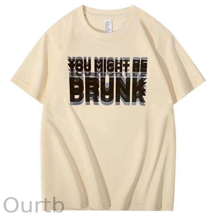 You Might Be Drunk Pattern  Print 100%Cotton T-Shirt