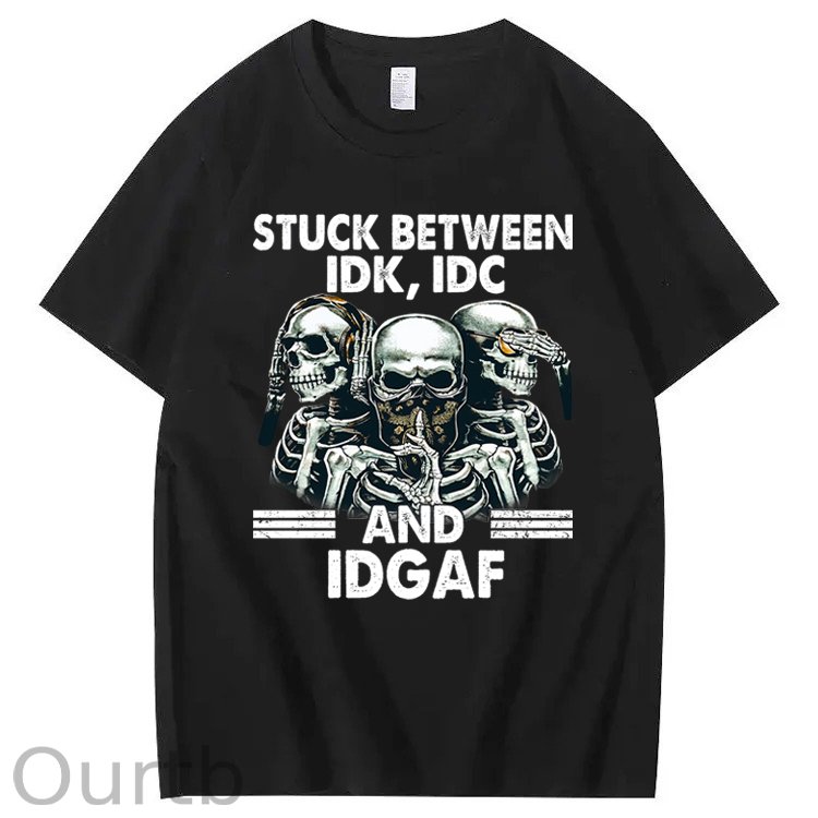 Stuck Between IDK, IDC And IDGAF T-Shirt