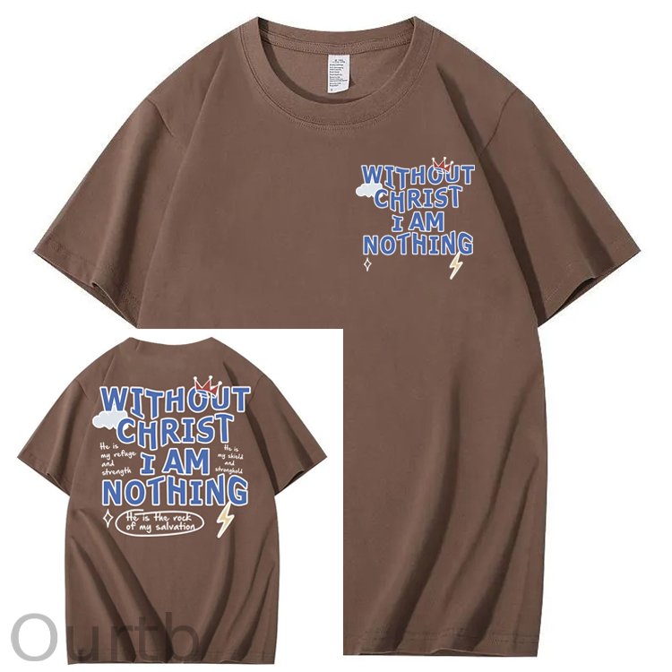 Without Christ I Am Nothing 100% Cotton T-Shirt