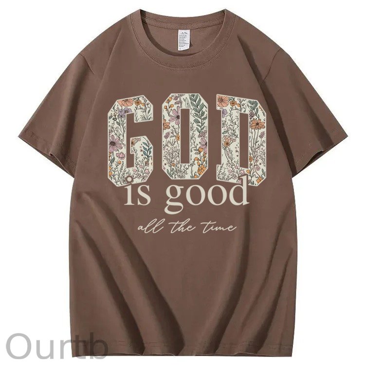 God Is Good All The Time 100% Cotton T-Shirt
