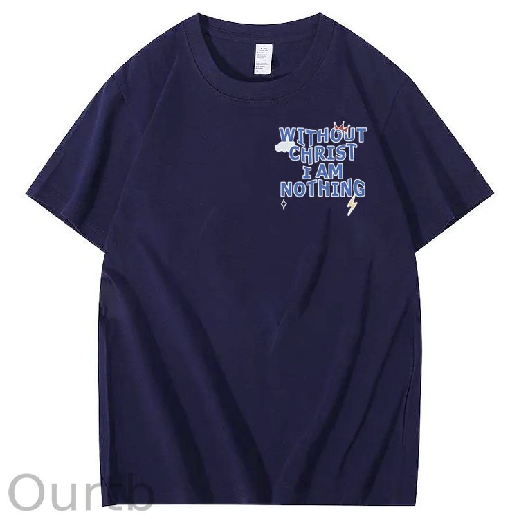 Without Christ I Am Nothing 100% Cotton T-Shirt