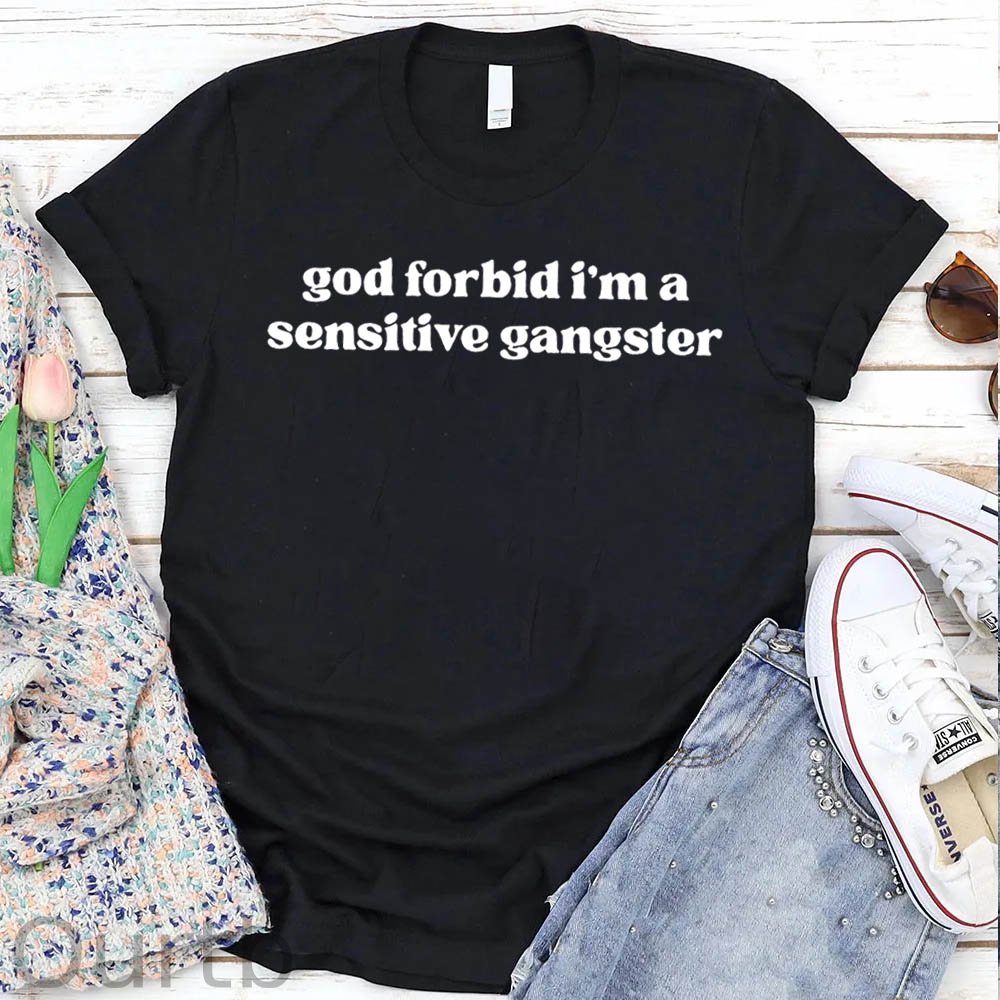 Women's  God Forbid I'm a Sensitive Gangster Pattern Round-Neck T-Shirt