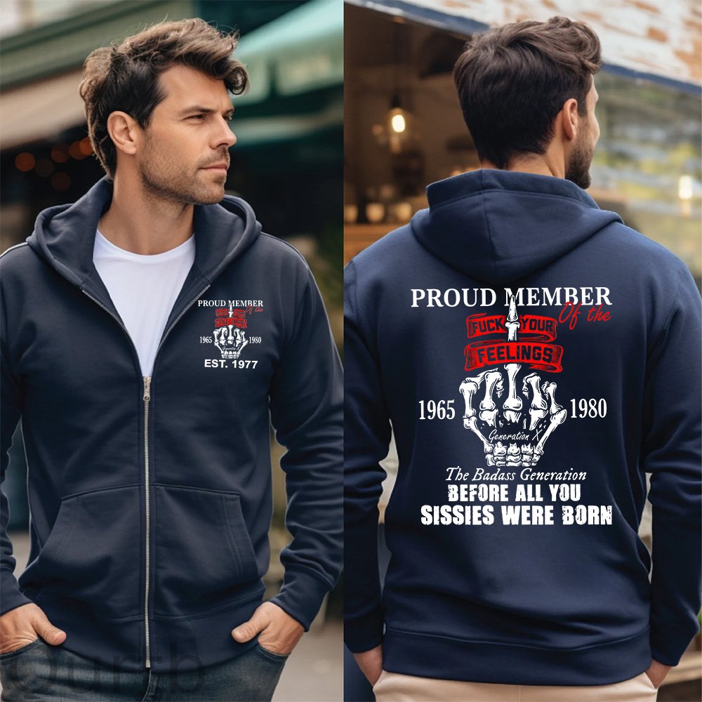 Gen X Proud Member Of The Fuck Your Feelings T-shirt, The Badass Generation T-shirt