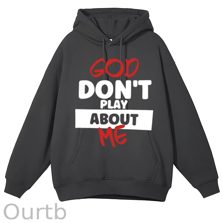 God Don't Play About Me Cotton Fleece Hooded Sweatshirt