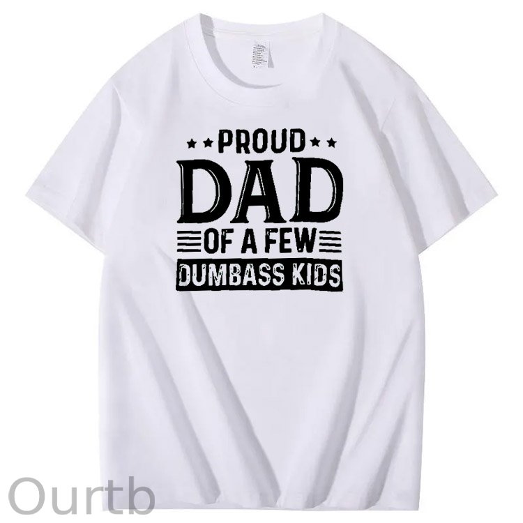 Proud Dad Of A Few Dumbass Kids Pattern Print T-Shirt