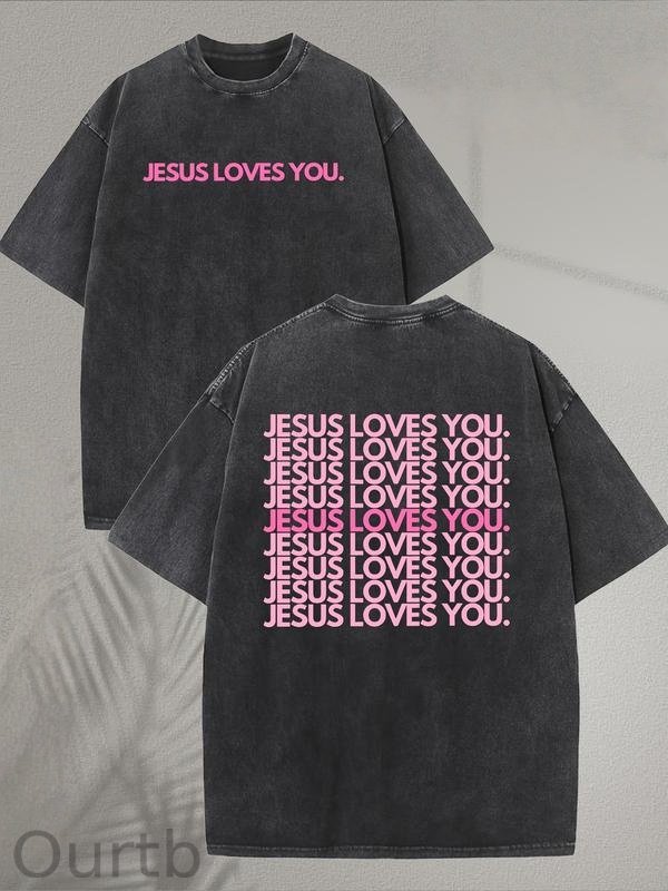 Jesus Loves You Washed Cotton T-Shirt