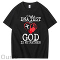 I Took a DNA Test And God Is My Father 100% Cotton T-Shirt