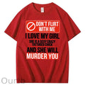 Don't Flirt Me I Like My Girl Funny Pattern Print 100%Cotton T-Shirt