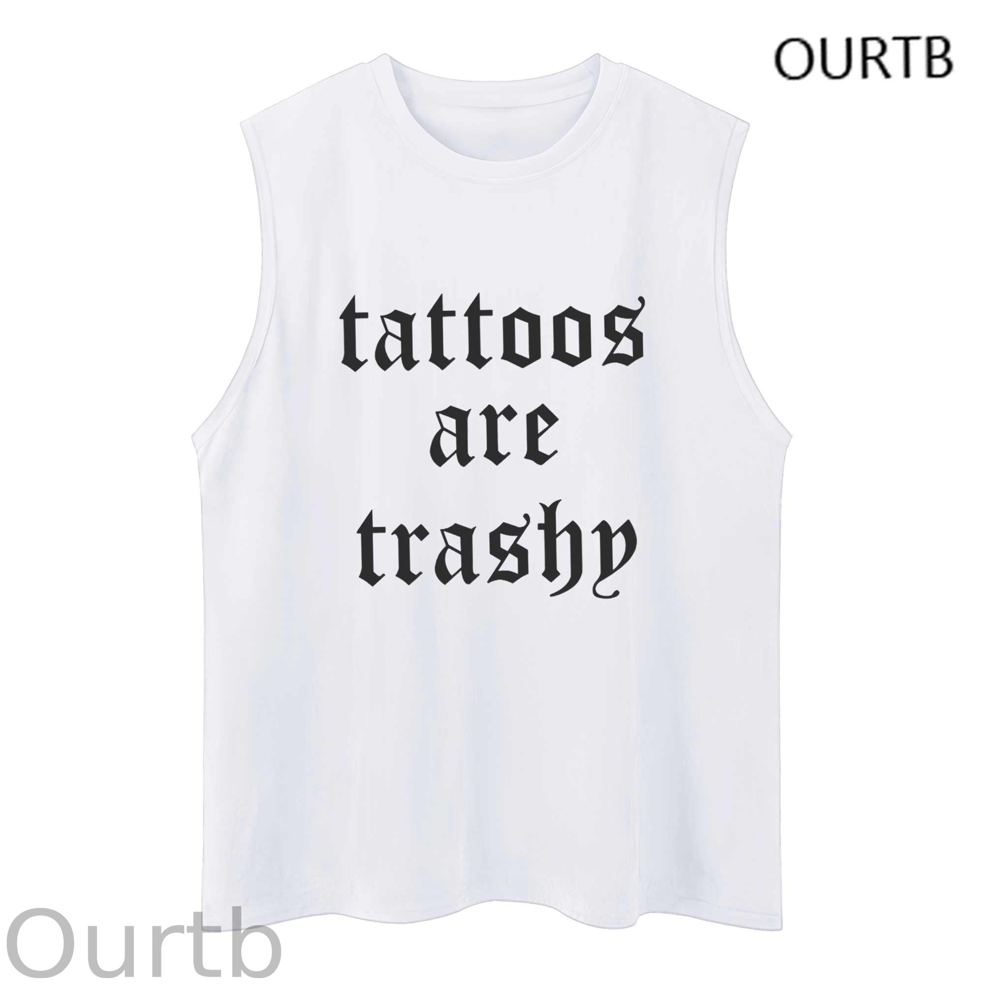 Tattoos Are Trashy Funny Adult Discomfort Art Print Cotton Sleeveless Tank Tops