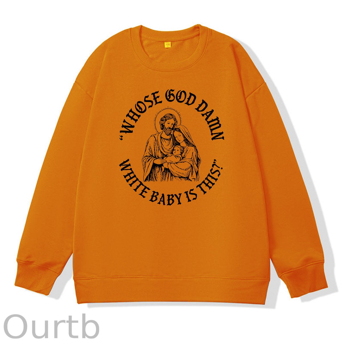 Whose God Damn Whie Baby Is This Pattern 100% 300g CottonCrew Neck Sweatshirt