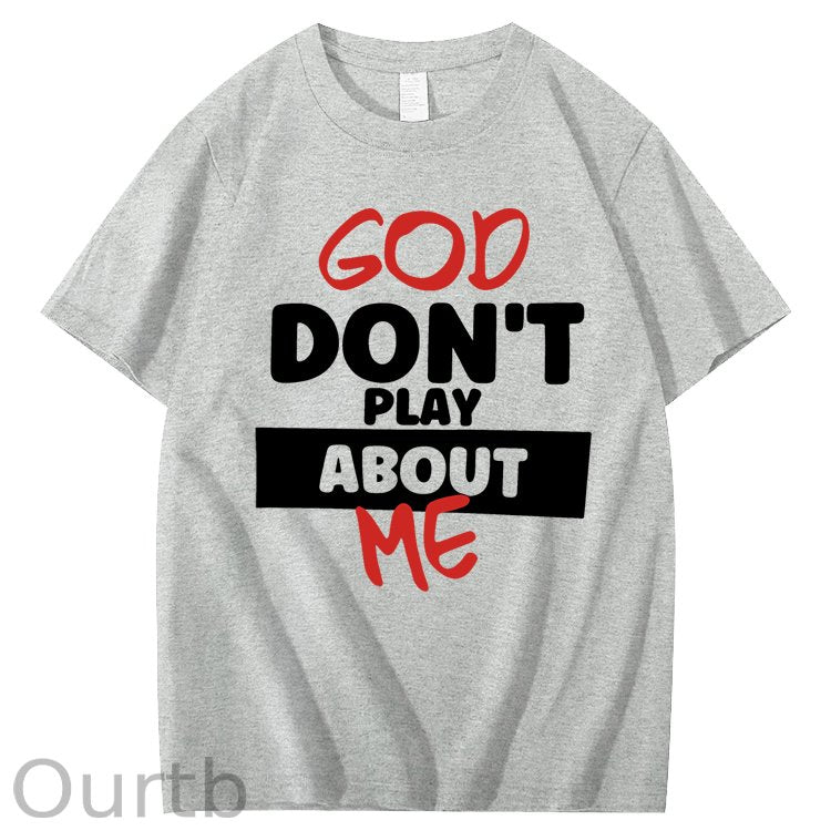 God Don't Play About Me 100% Cotton T-Shirt