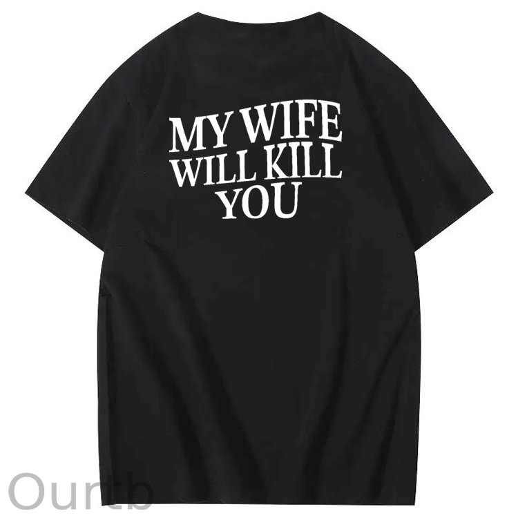 My Wife Wiill Kill You  Pattern Print Crew Neck T-Shirt