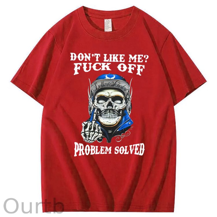 Don't Like Me Fuck Off Problem Solved  Skull Pattern Print 100%Cotton T-Shirt