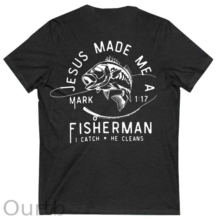 Jesus Made Me A Fisherman Pattern Print 100%Cotton V Neck T-Shirt