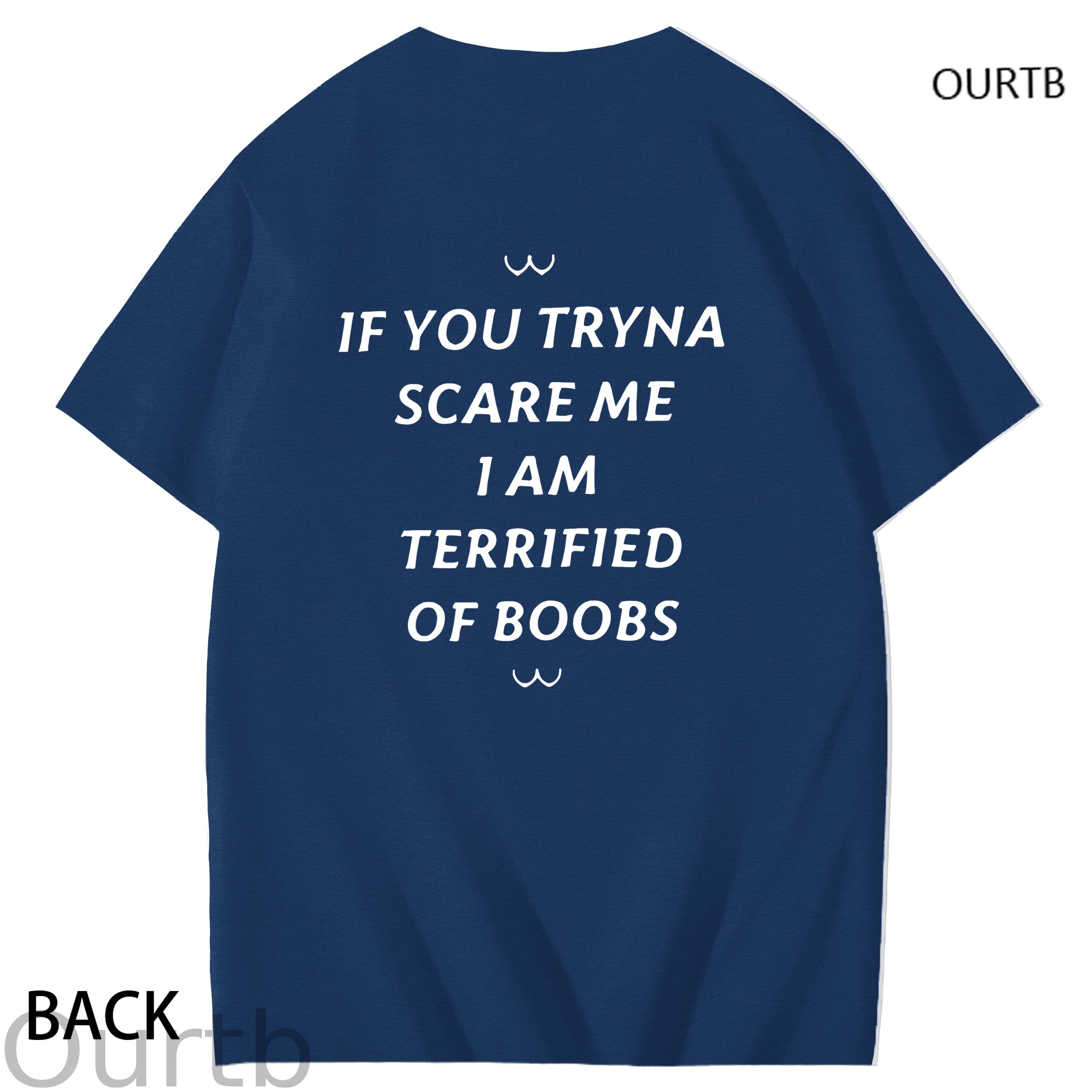 If You Tryna Scare Me I Am Terrified Of Boobs Art Pattern Print T-Shirt