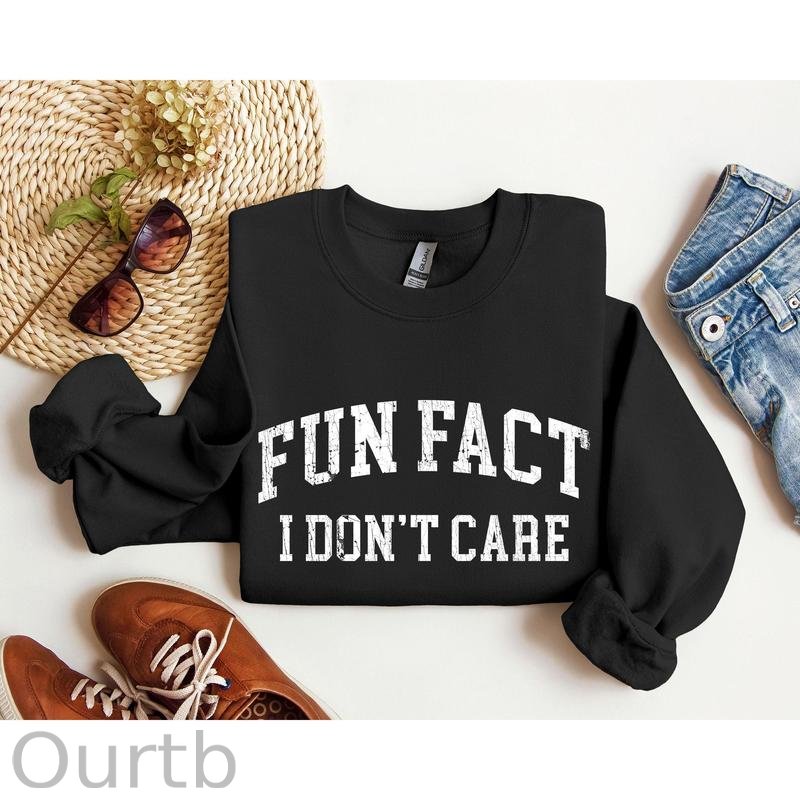Fun Fact I Don't Care Funny Long Sleeve Sweatshirt/Shirt