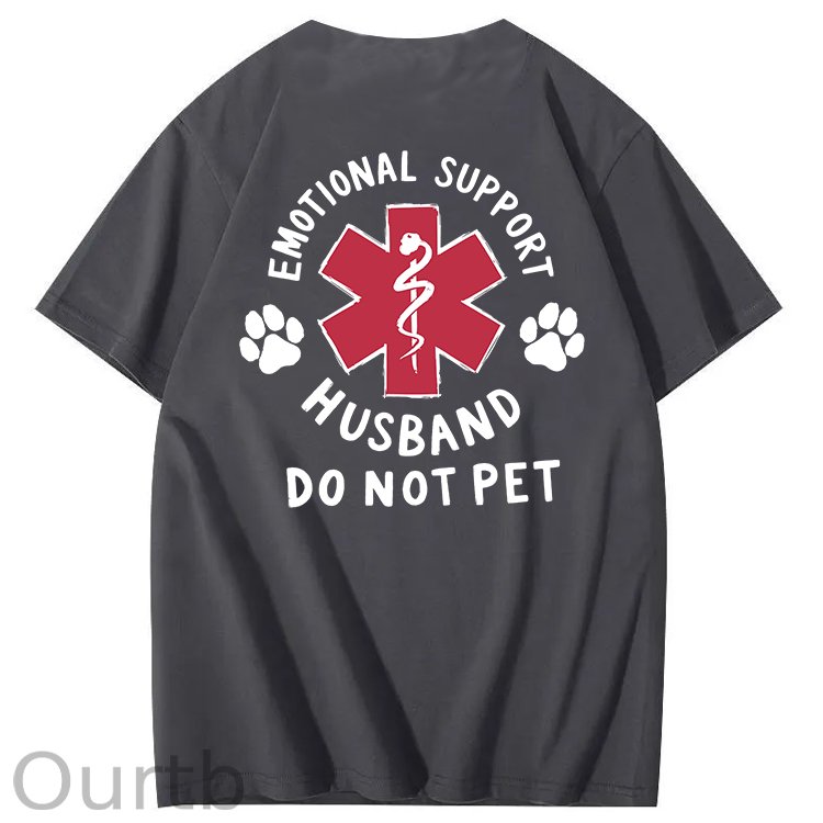 Emotional Support Husband Do Not Pet 100% Cotton T-Shirt