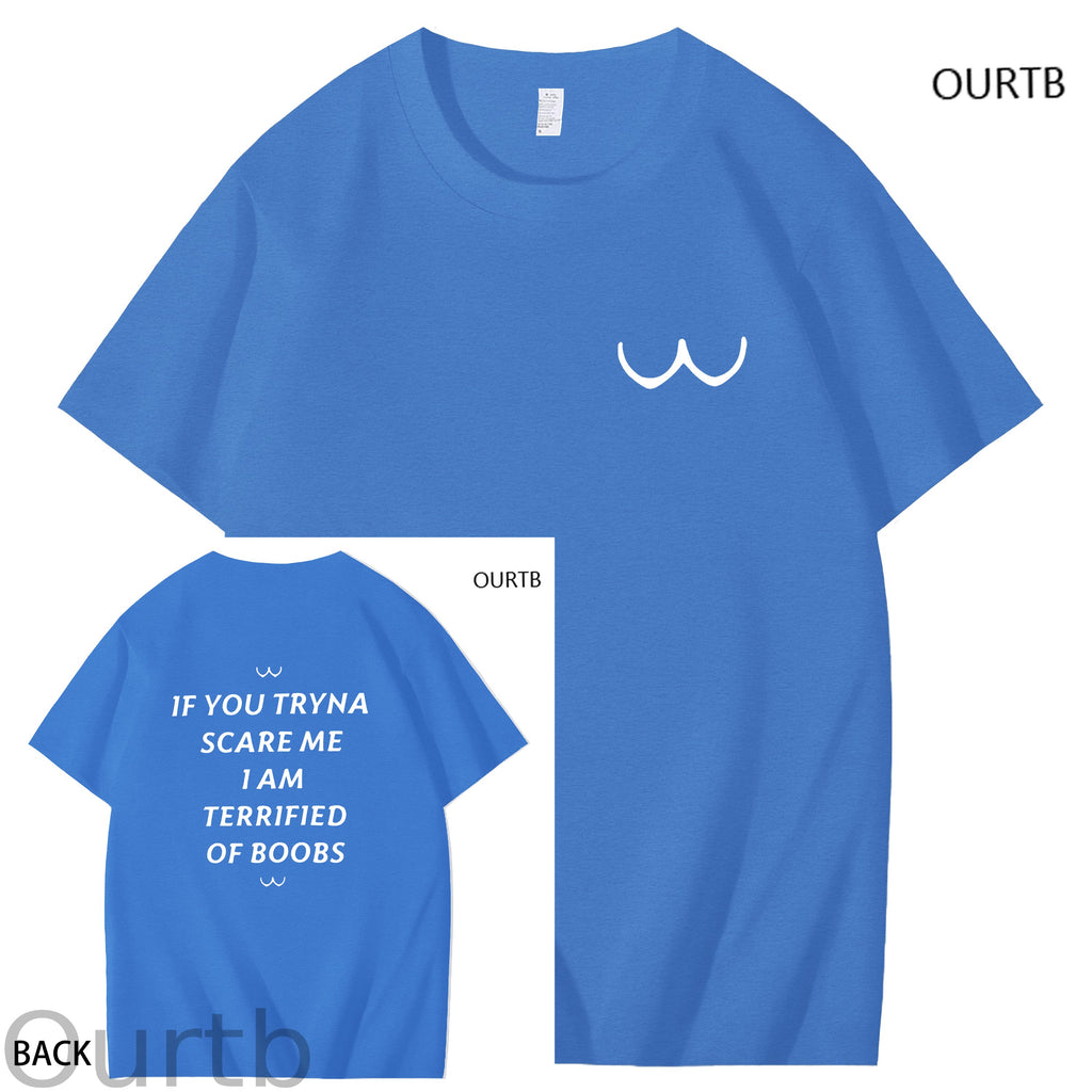 If You Tryna Scare Me I Am Terrified Of Boobs Art Pattern Print T-Shirt