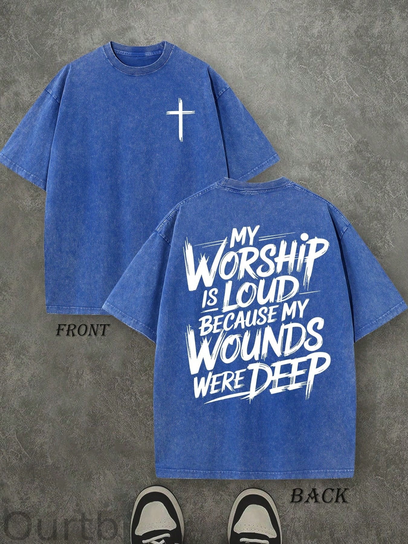 My Worship Is Loud Because My Wounds Were Deep Christian Washed Cotton T-Shirt