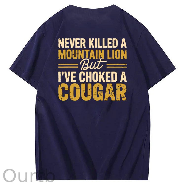 I Have Chocked A Cougar Pattern  Print 100%Cotton T-Shirt