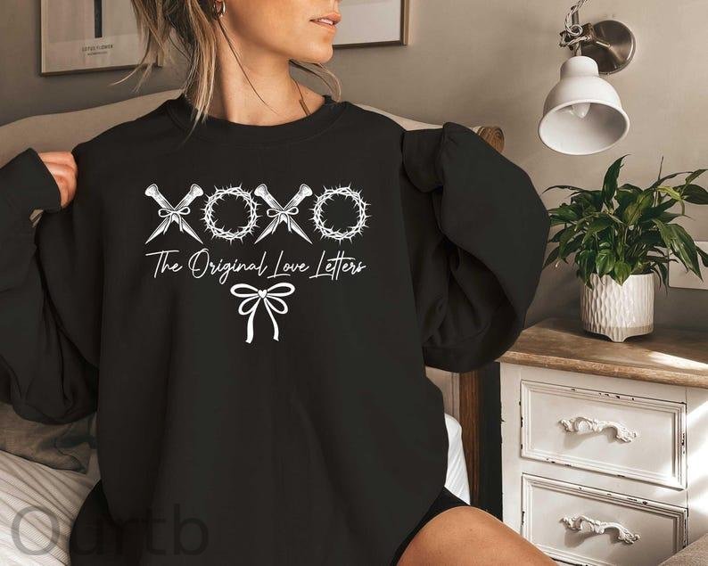 XOXO The Original Love Letters Sweatshirt, Jesus Sweater, Bible Verse SweatShirt, Jesus Gift, XOXO Sweater, Christian Religious Valentine