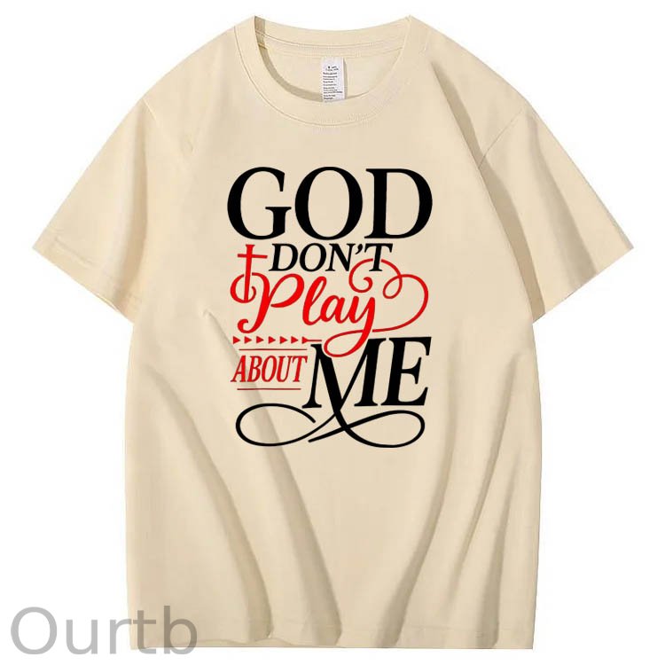 100% Cotton God Dont Play About Me Inspirational Faith T-Shirt Christ Christian Tops
