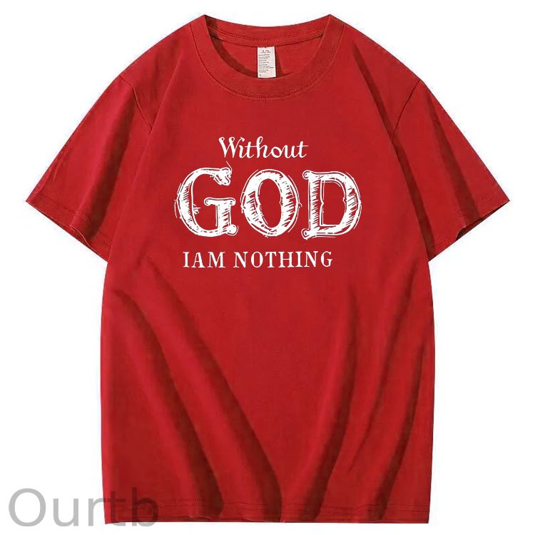 Without God I Am Nothing  Pattern 100% Cotton T-Shirt