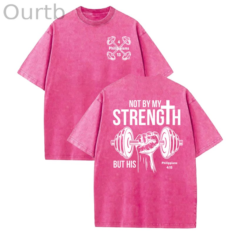 Not By My Strength Washed Cotton T-Shirt