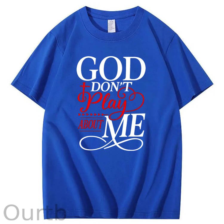 100% Cotton God Dont Play About Me Inspirational Faith T-Shirt Christ Christian Tops