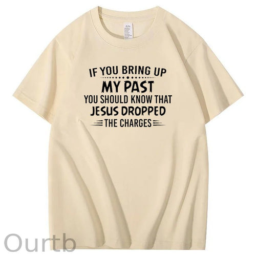 Bring Up My Past  You Should Know That Jesus Dropped The Charges Simple Style  Pattern Print Crew Neck T-Shirt