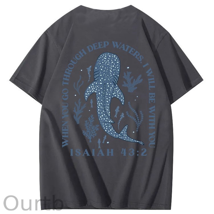 Whale Shark When You Go Through Deep Waters I Will Be With You Isaiah 43:2 100% Cotton T-Shirt