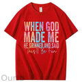 When God Made Me He Grinned and Said Funny Sarcastic Saying 100% Cotton T-Shirt